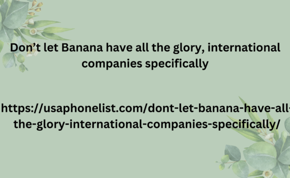 Don’t let Banana have all the glory, international companies specifically
