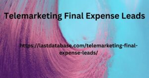 Telemarketing Final Expense Leads